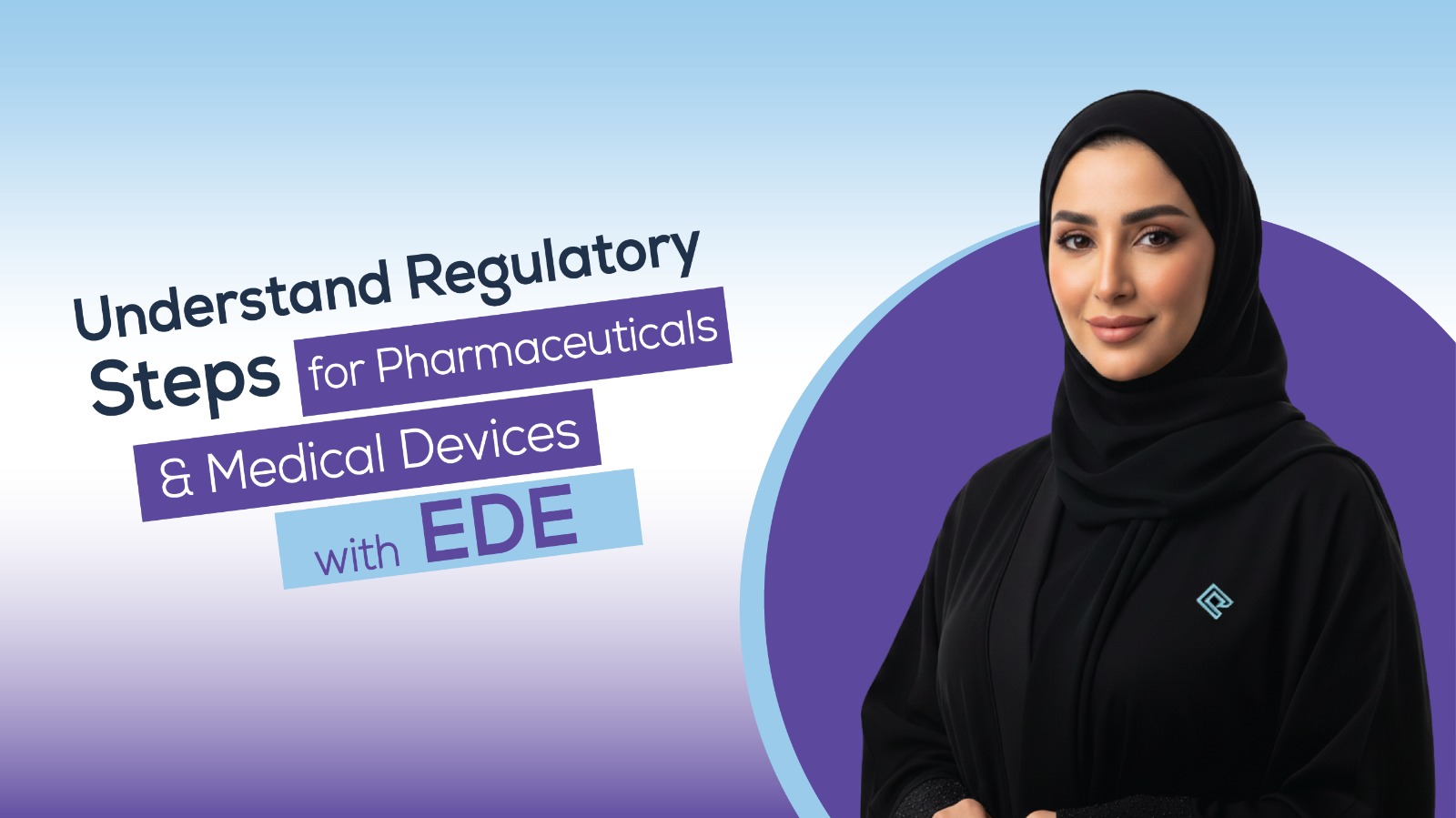 Understand Regulatory Steps for Pharmaceutical & Medical Devices with Emirates Drug Establishment